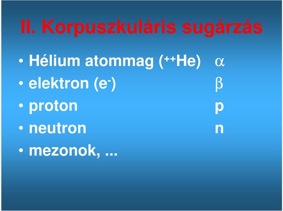 ++ He) elektron (e - )