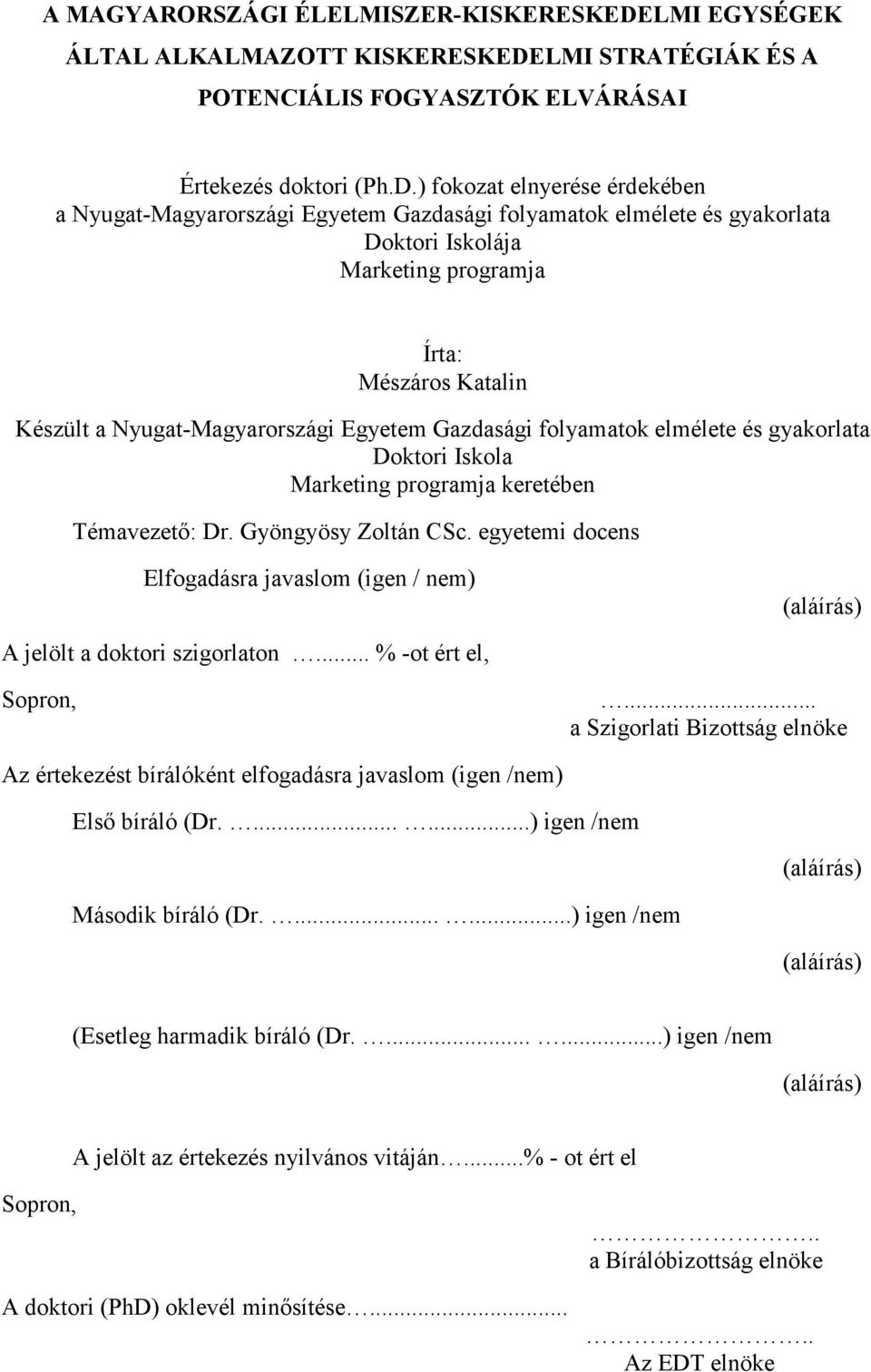 LMI STRATÉGIÁK ÉS A POTENCIÁLIS FOGYASZTÓK ELVÁRÁSAI Értekezés doktori (Ph.D.