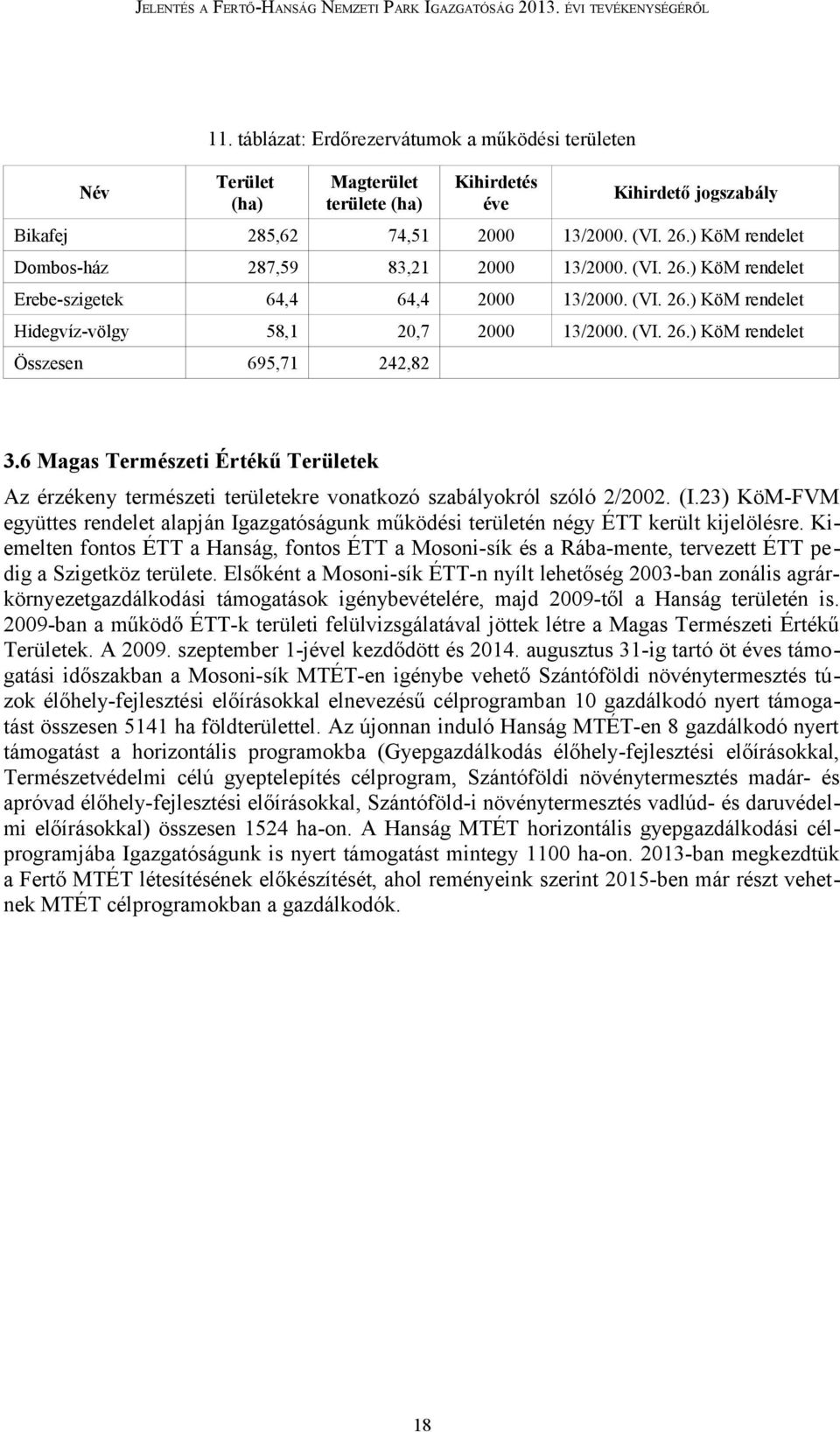 6 Magas Természeti Értékű Területek Az érzékeny természeti területekre vonatkozó szabályokról szóló 2/2002. (I.