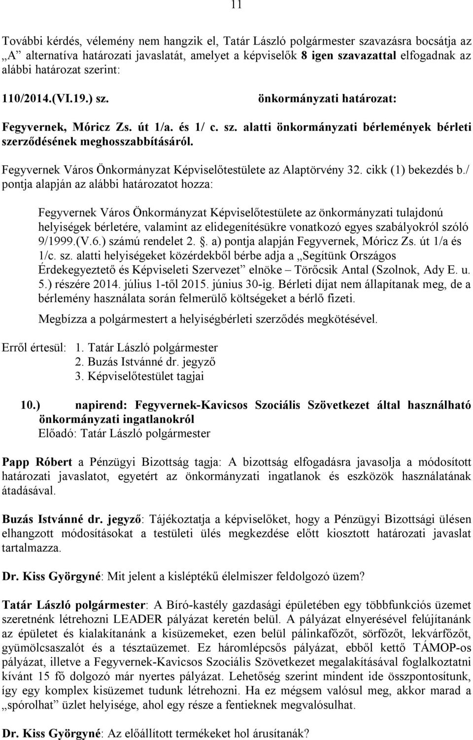 Fegyvernek Város Önkormányzat Képviselőtestülete az Alaptörvény 32. cikk (1) bekezdés b.