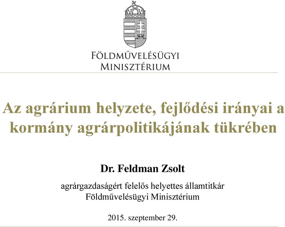 Feldman Zsolt agrárgazdaságért felelős