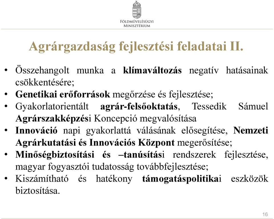 Gyakorlatorientált agrár-felsőoktatás, Tessedik Sámuel Agrárszakképzési Koncepció megvalósítása Innováció napi gyakorlattá válásának