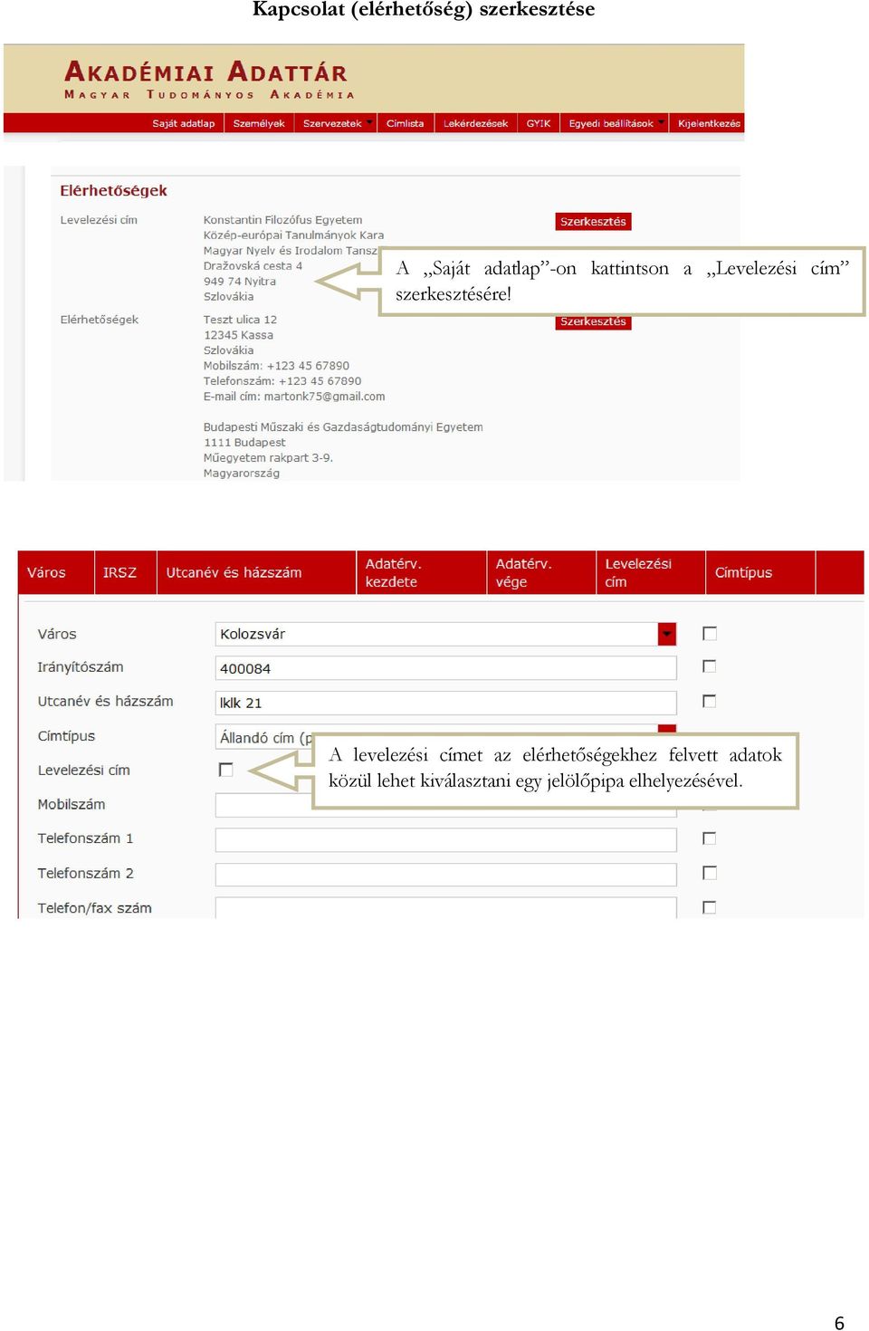 A levelezési címet az elérhetőségekhez felvett