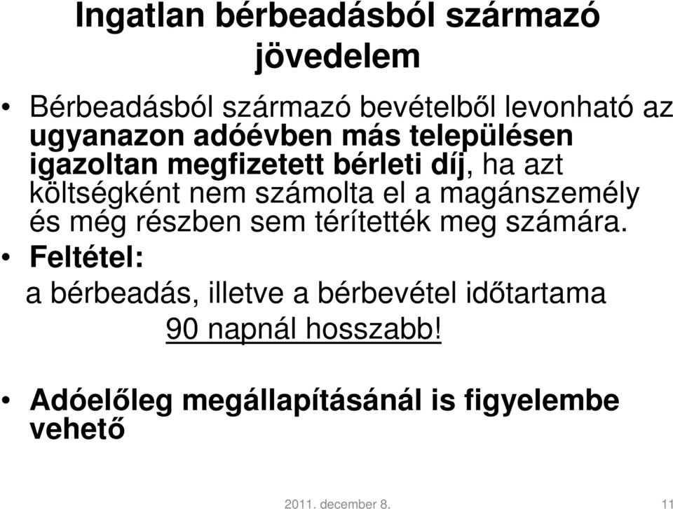magánszemély és még részben sem térítették meg számára.