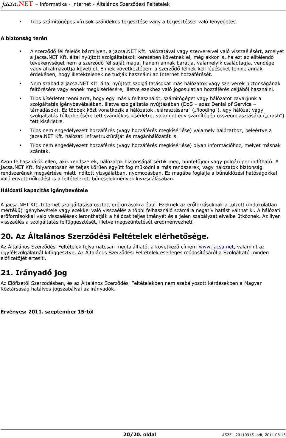 A jacsa.net Kft. Internet szolgáltatására vonatkozó Általános Szerződési  Feltételek - PDF Ingyenes letöltés