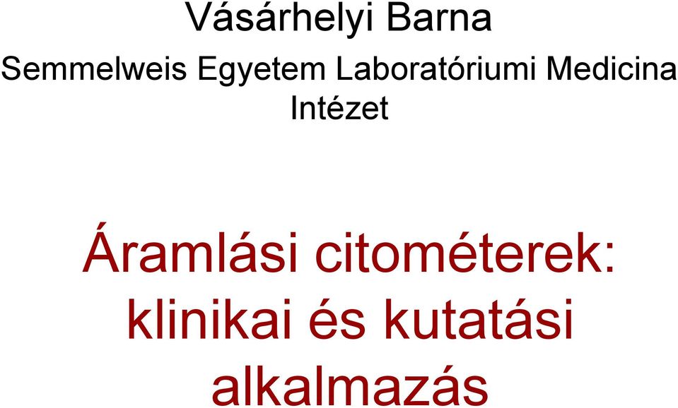 Medicina Intézet Áramlási