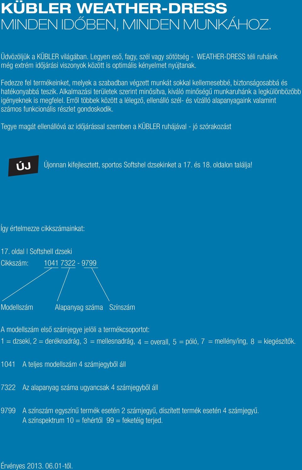 Fedezze fel termékeinket, melyek a szabadban végzett munkát sokkal kellemesebbé, biztonságosabbá és hatékonyabbá teszik.