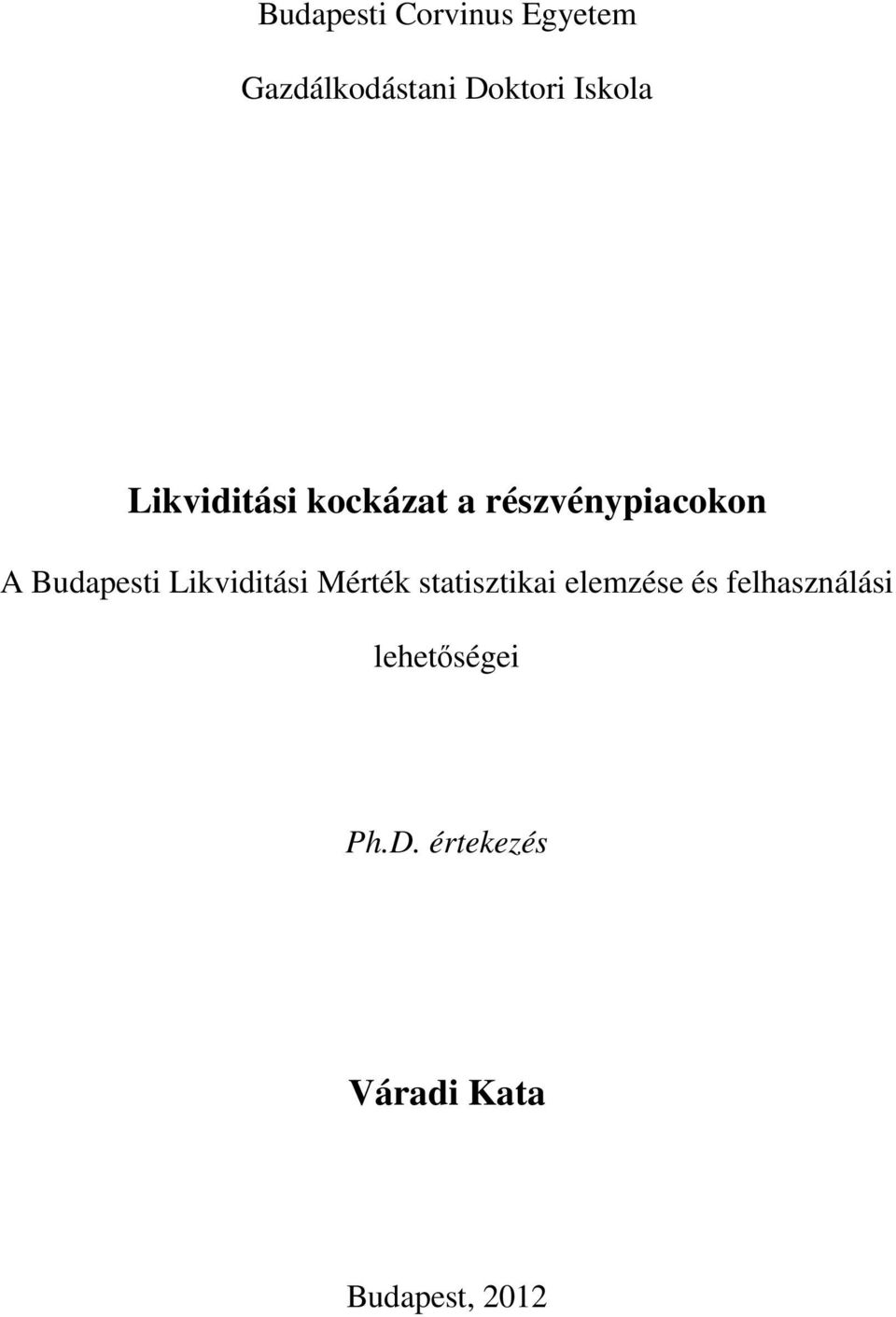 Budapesti Likviditási Mérték statisztikai elemzése és