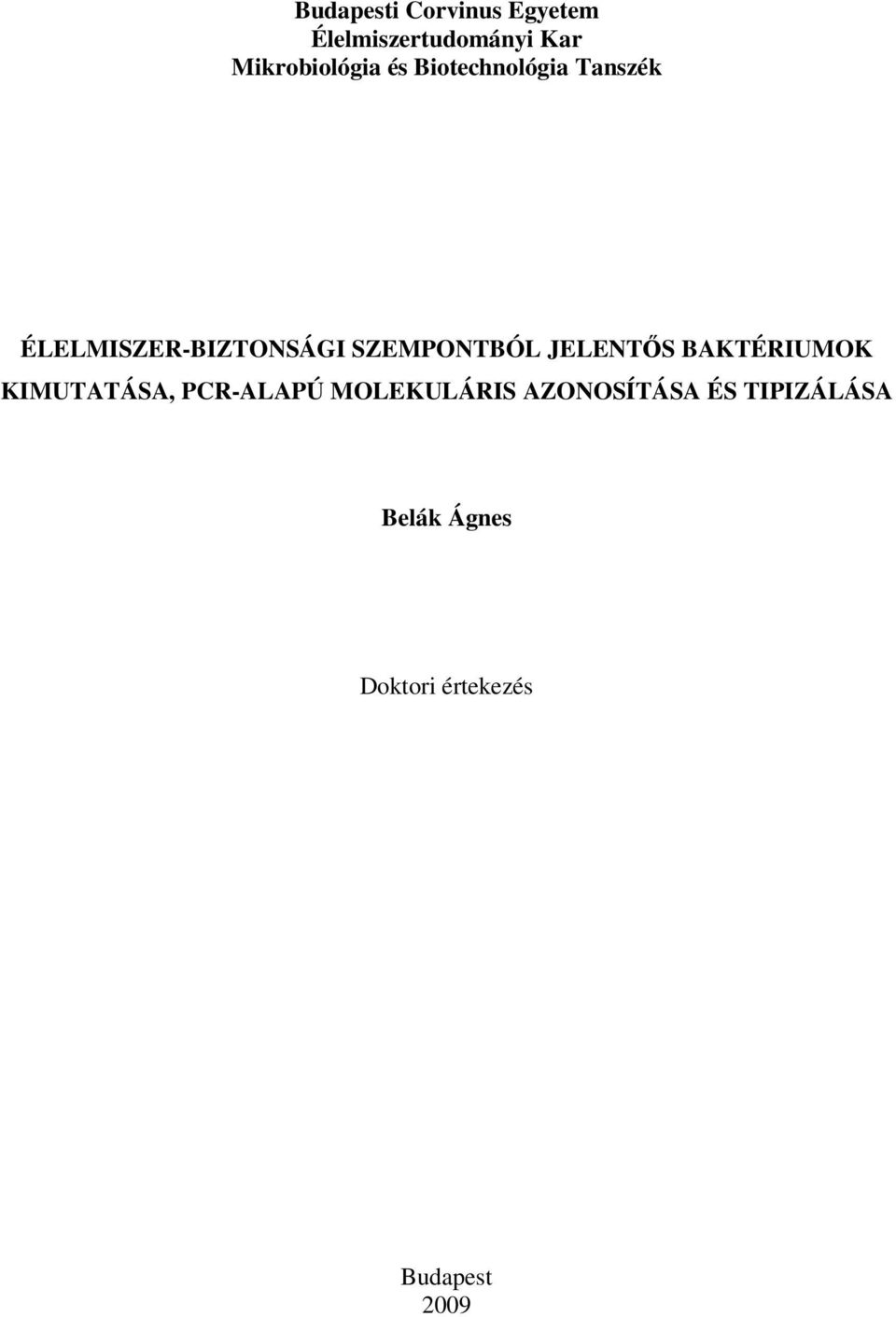 SZEMPONTBÓL JELENTŐS BAKTÉRIUMOK KIMUTATÁSA, PCR-ALAPÚ