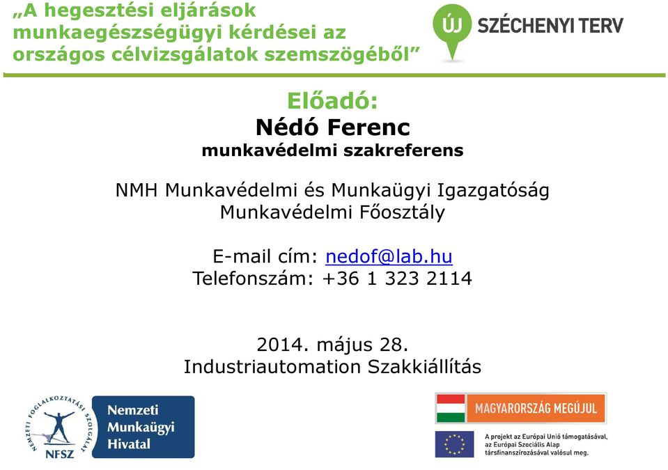 NMH Munkavédelmi és Munkaügyi Igazgatóság Munkavédelmi Főosztály E-mail