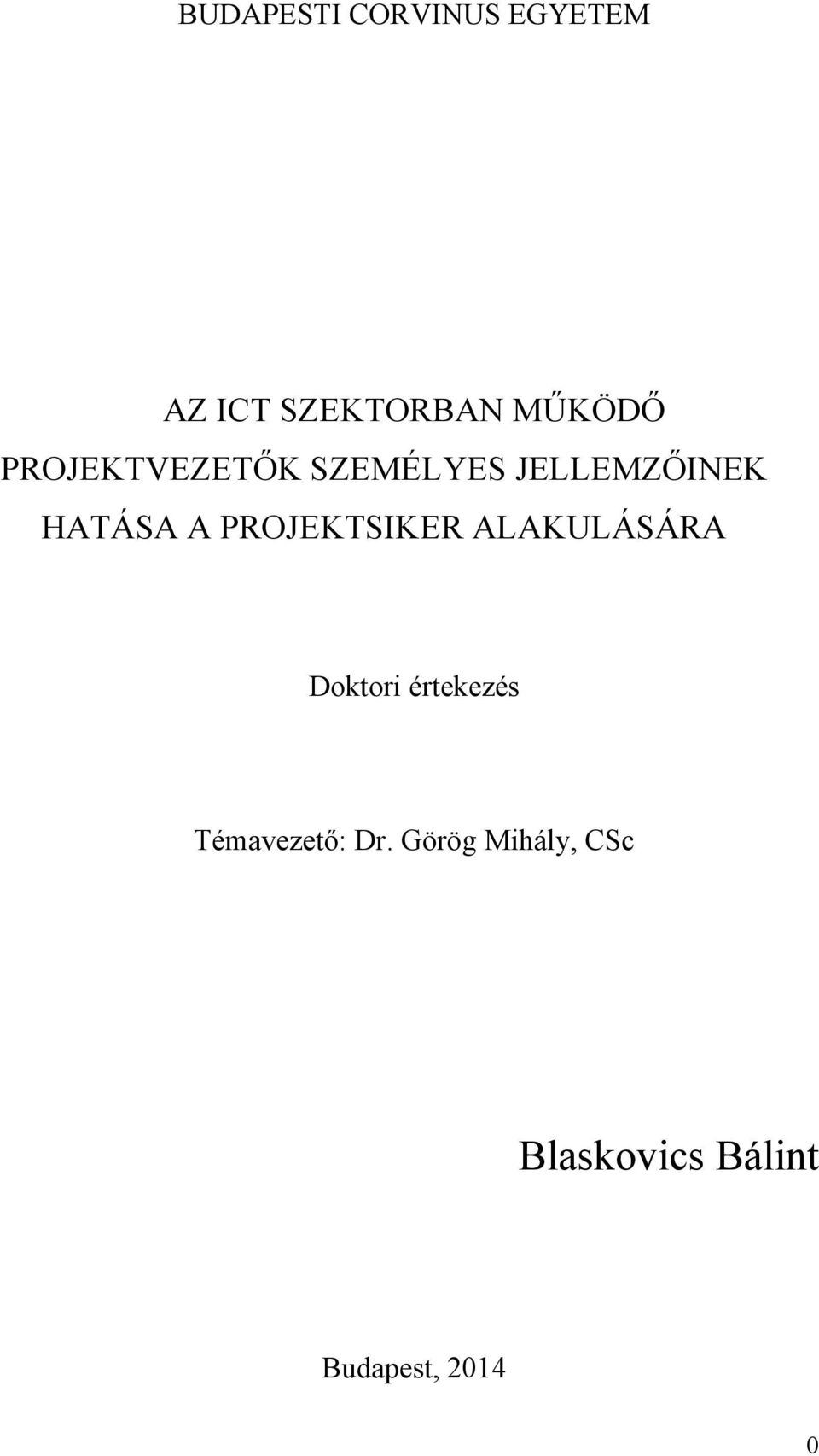 PROJEKTSIKER ALAKULÁSÁRA Doktori értekezés