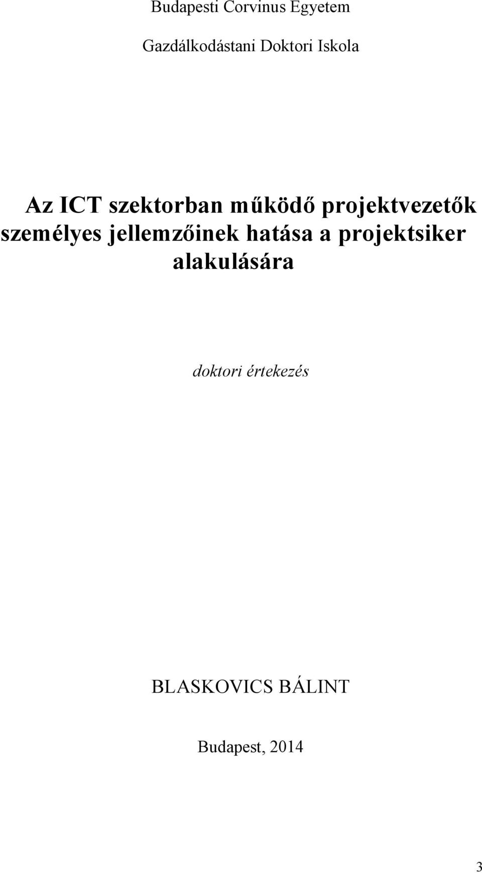 személyes jellemzőinek hatása a projektsiker