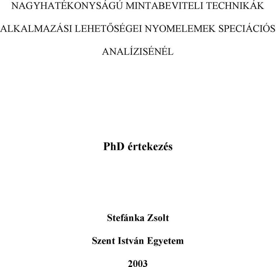 NYOMELEMEK SPECIÁCIÓS ANALÍZISÉNÉL PhD