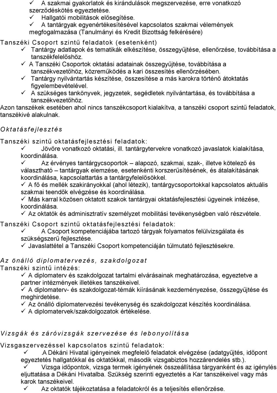 tematikák elkészítése, összegyűjtése, ellenőrzése, továbbítása a tanszékfelelőshöz.