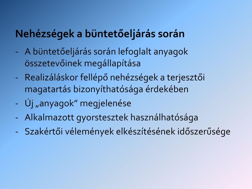 magatartás bizonyíthatósága érdekében - Új anyagok megjelenése - Alkalmazott