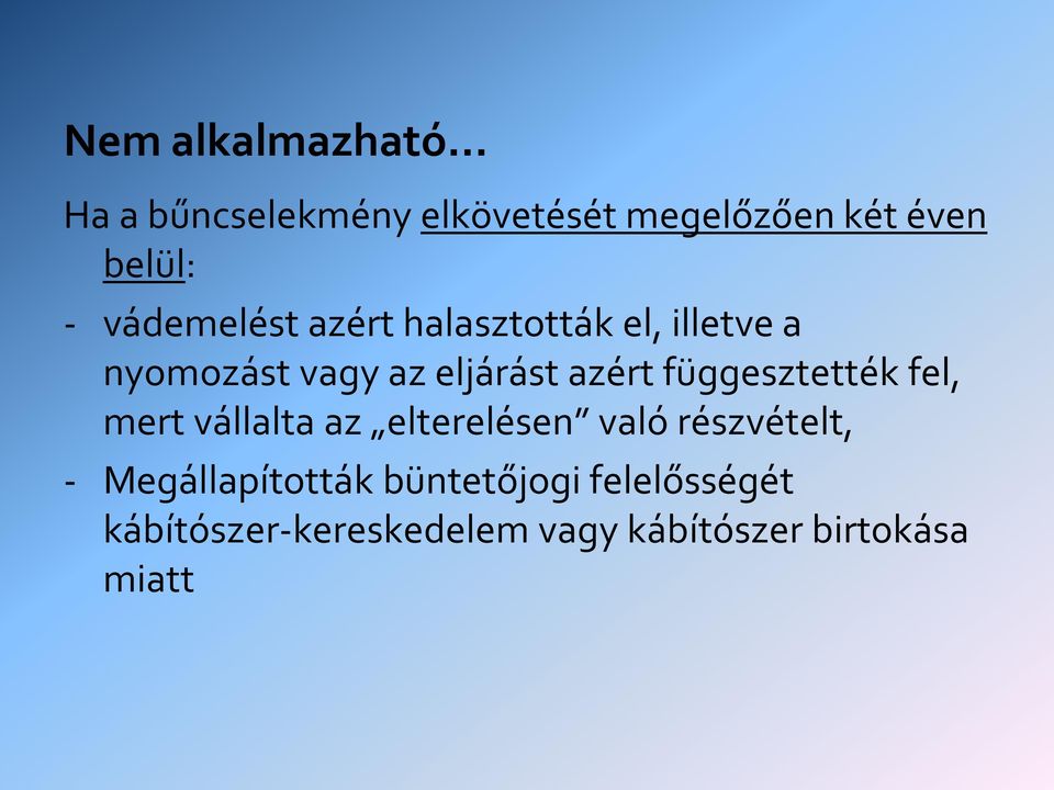 függesztették fel, mert vállalta az elterelésen való részvételt, -