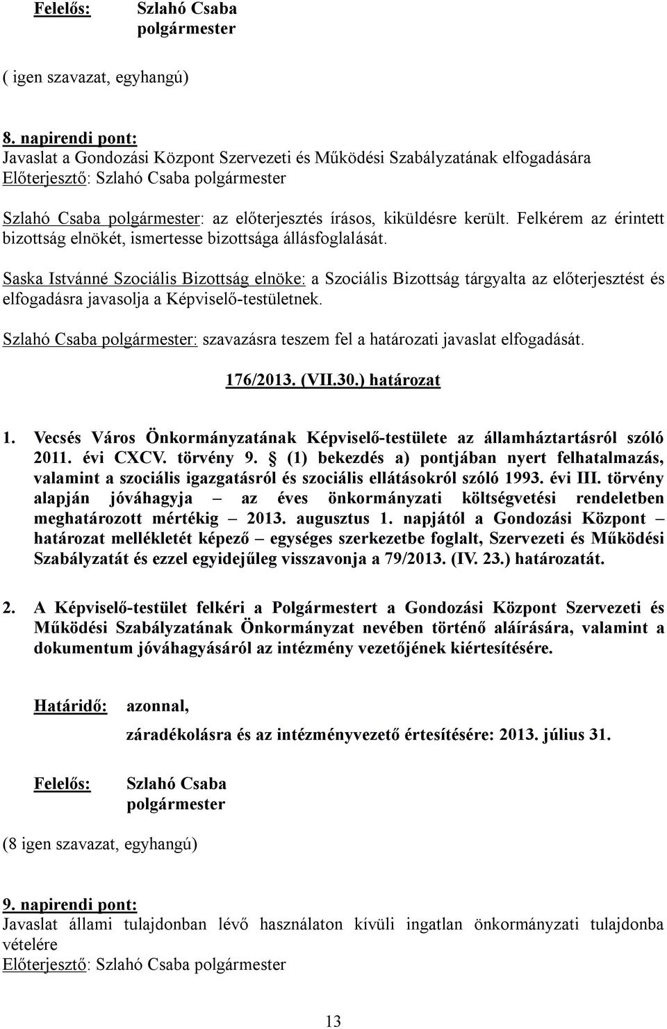 Vecsés Város Önkormányzatának Képviselő-testülete az államháztartásról szóló 2011. évi CXCV. törvény 9.