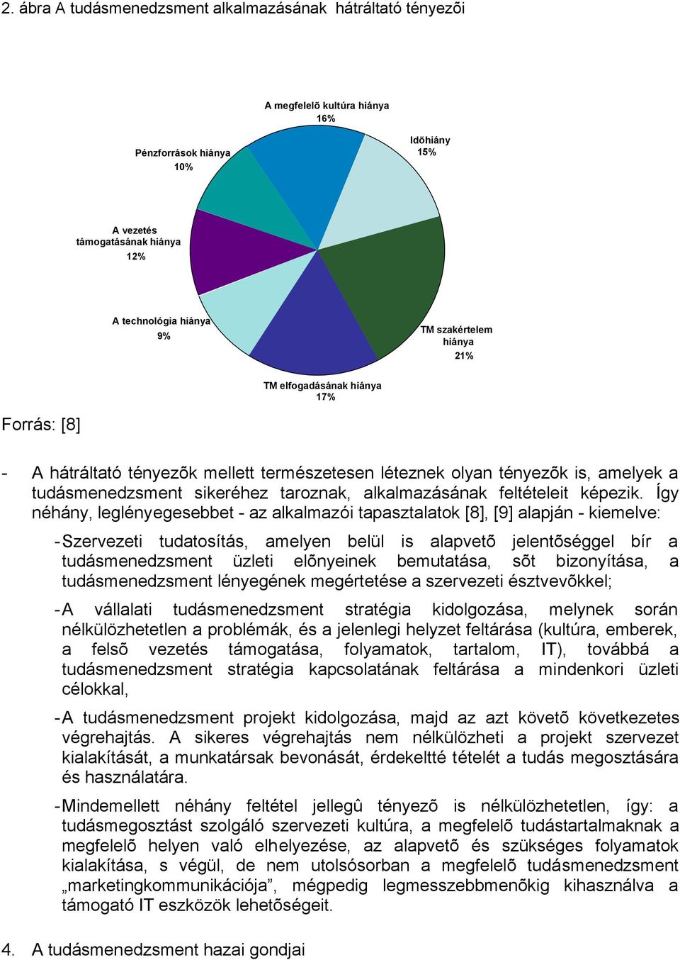 alkalmazásának feltételeit képezik.