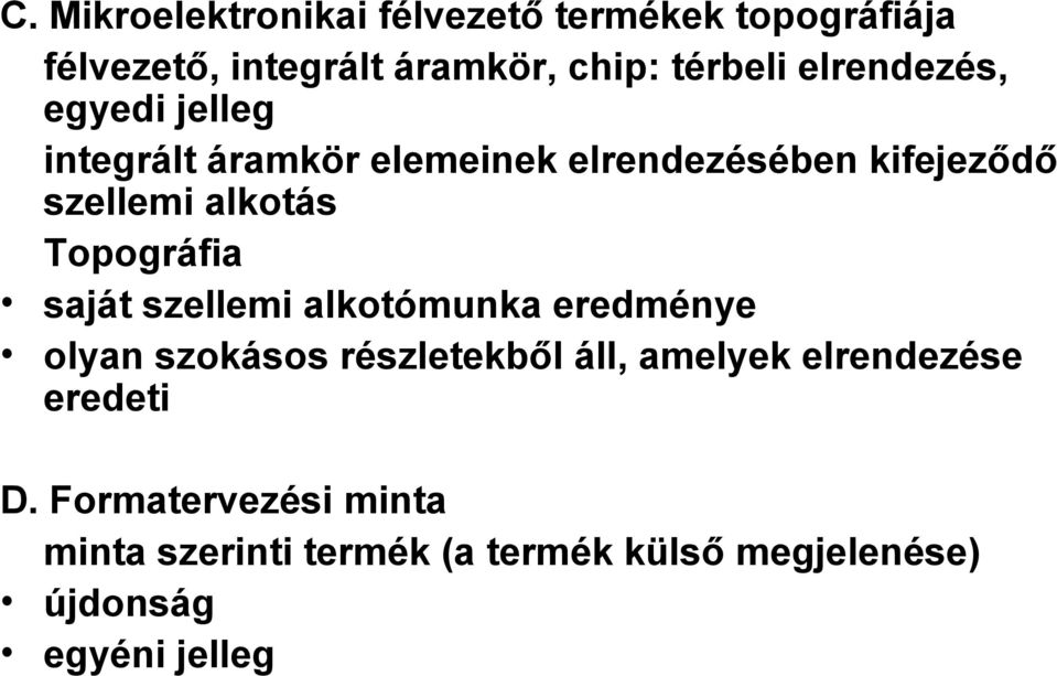 Topográfia saját szellemi alkotómunka eredménye olyan szokásos részletekből áll, amelyek