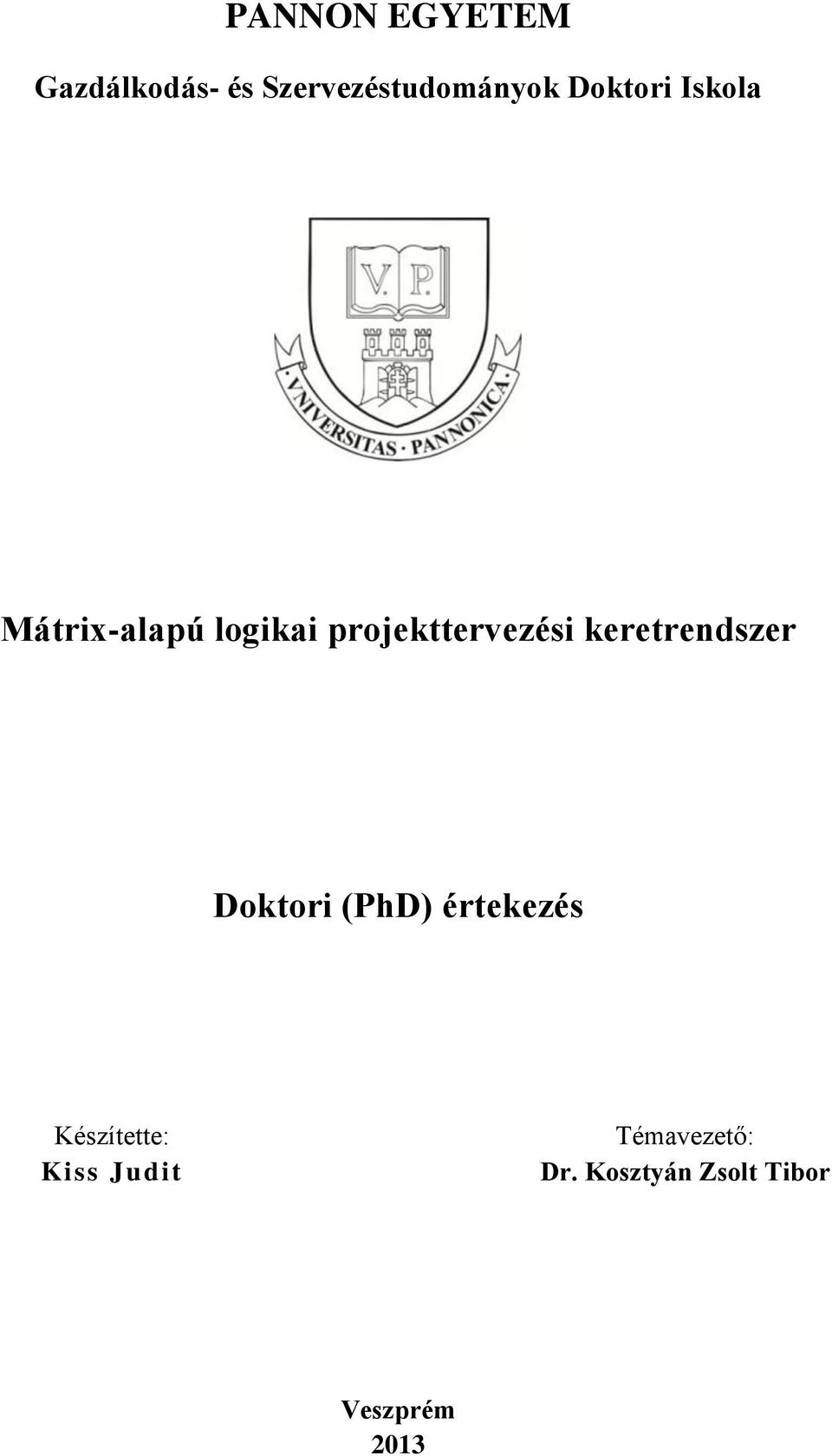 keretrendszer Doktori (PhD) értekezés Készítette: