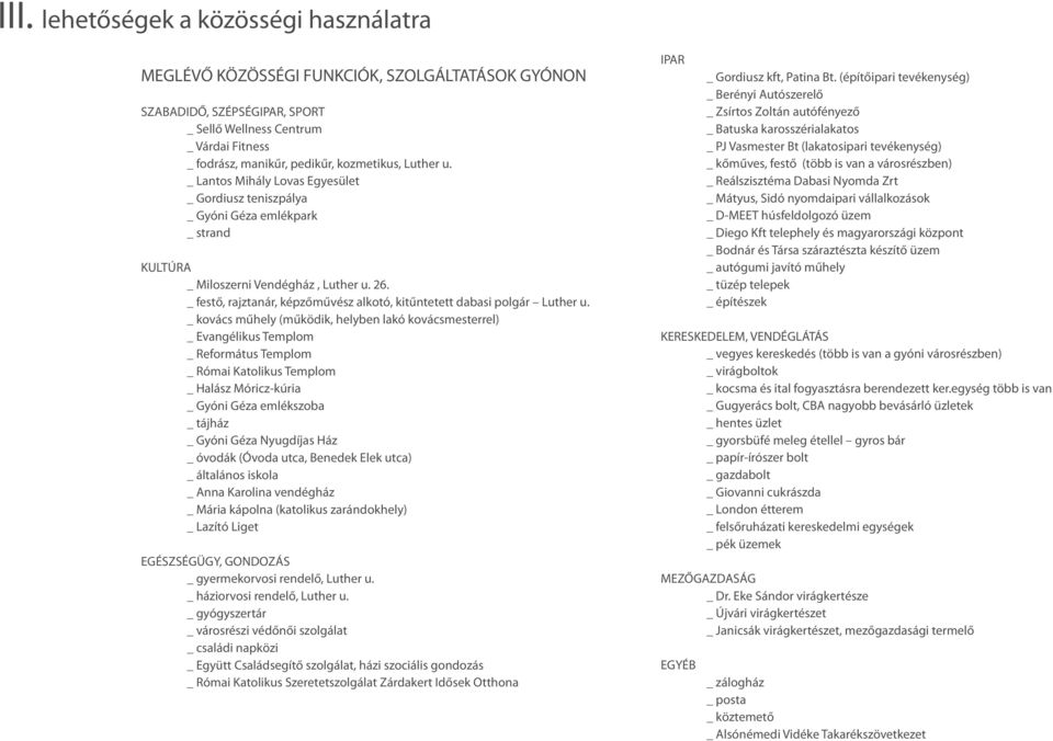 _ festő, rajztanár, képzőművész alkotó, kitűntetett dabasi polgár Luther u.