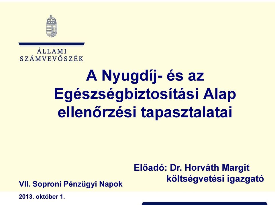 Soproni Pénzügyi Napok Előadó: Dr.
