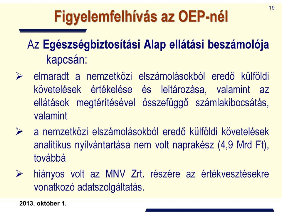 összefüggő számlakibocsátás, valamint a nemzetközi elszámolásokból eredő külföldi követelések analitikus
