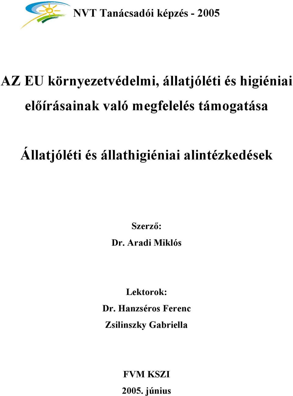 és állathigiéniai alintézkedések Szerző: Dr.