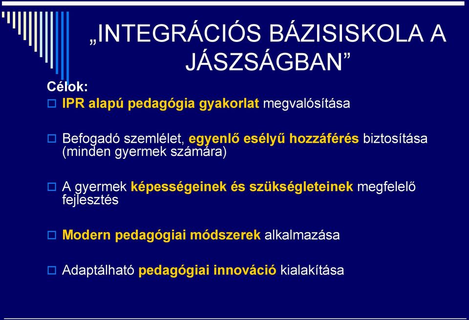 gyermek számára) A gyermek képességeinek és szükségleteinek megfelelő