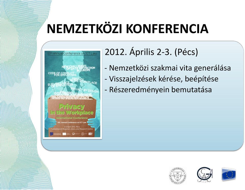 (Pécs) - Nemzetközi szakmai vita