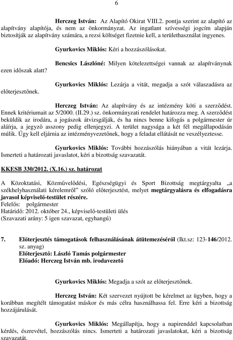 előterjesztőnek.