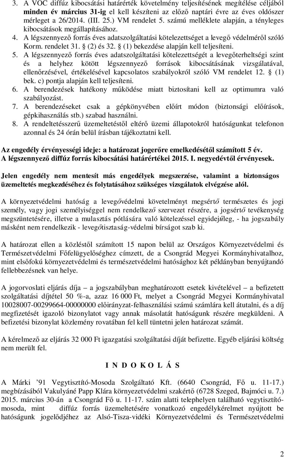 (2) és 32. (1) bekezdése alapján kell teljesíteni. 5.
