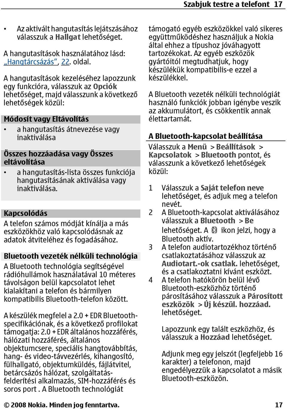 inaktiválása Összes hozzáadása vagy Összes eltávolítása a hangutasítás-lista összes funkciója hangutasításának aktiválása vagy inaktiválása.