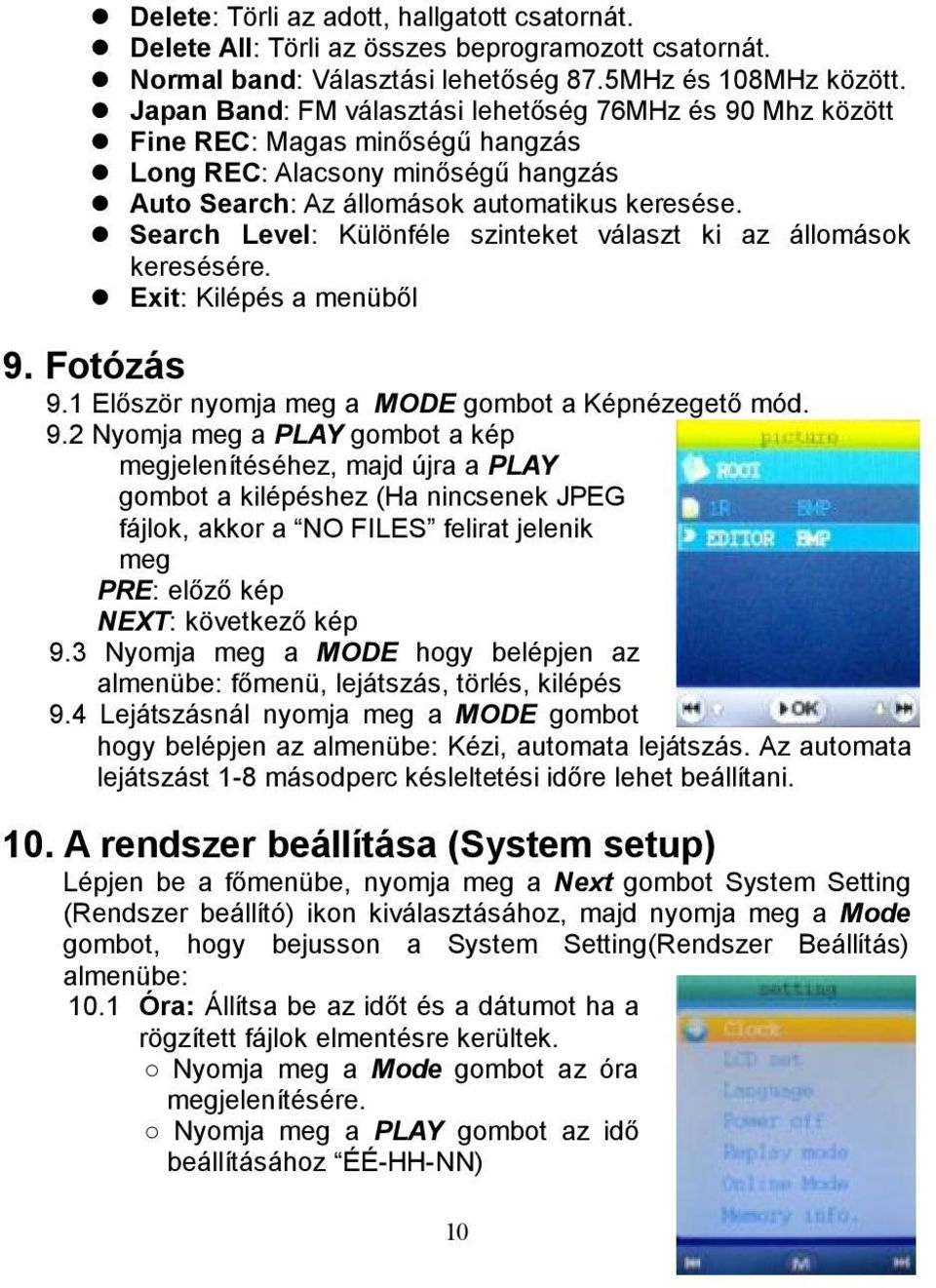 Search Level: Különféle szinteket választ ki az állomások keresésére. Exit: Kilépés a menüből 9.