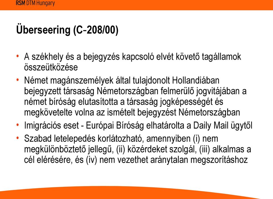 volna az ismételt bejegyzést Németországban Imigrációs eset - Európai Bíróság elhatárolta a Daily Mail ügytől Szabad letelepedés