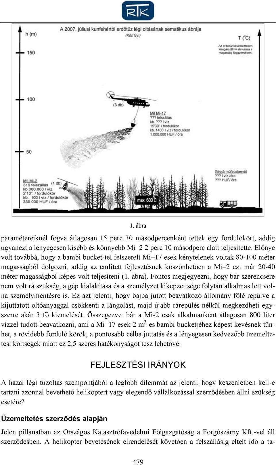 magasságból képes volt teljesíteni (1. ábra).