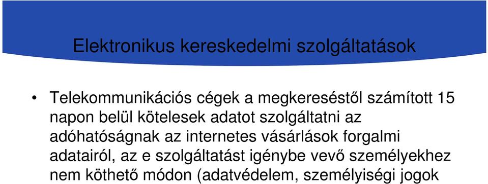 adóhatóságnak az internetes vásárlások forgalmi adatairól, az e