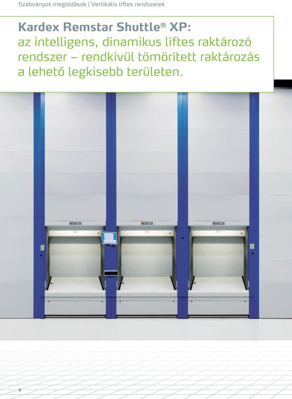 intelligens, dinamikus liftes raktározó rendszer