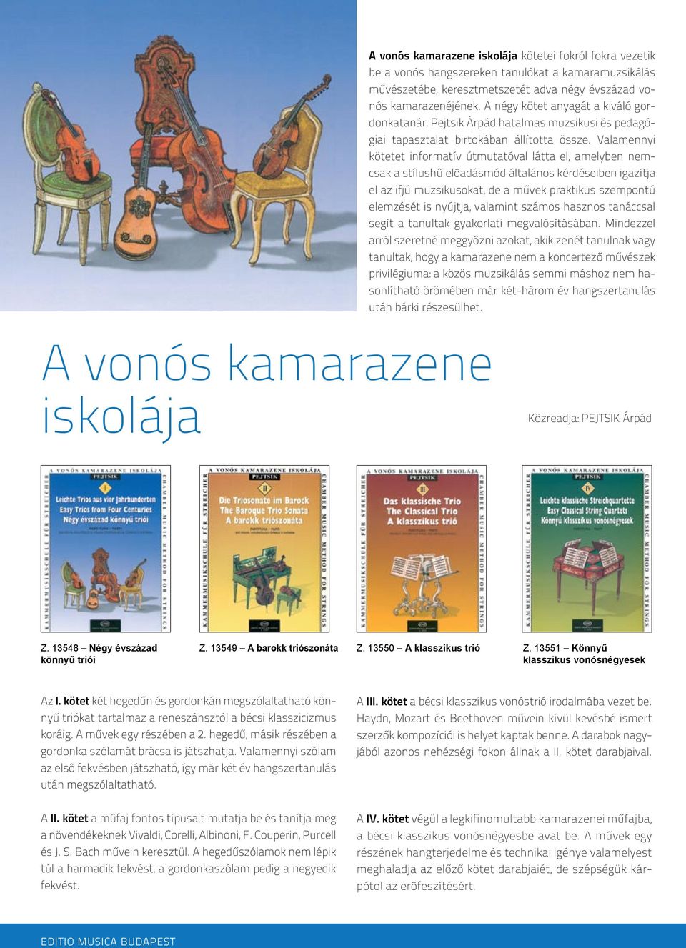 általános kérdéseiben igazítja el az ifjú muzsikusokat, de a művek praktikus szempontú elemzését is nyújtja, valamint számos hasznos tanáccsal segít a tanultak gyakorlati megvalósításában indezzel