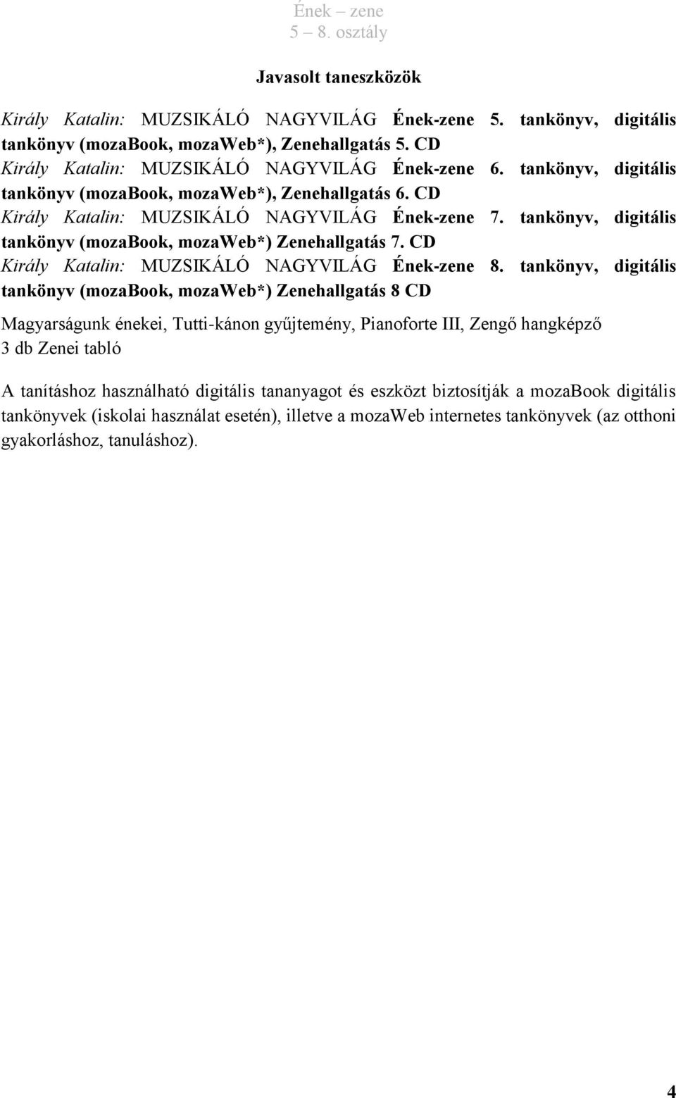 CD Király Katalin: MUZSIKÁLÓ NAGYVILÁG Ének-zene 8.