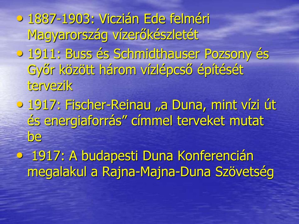 1917: Fischer-Reinau a Duna, mint vízi út és energiaforrás címmel terveket