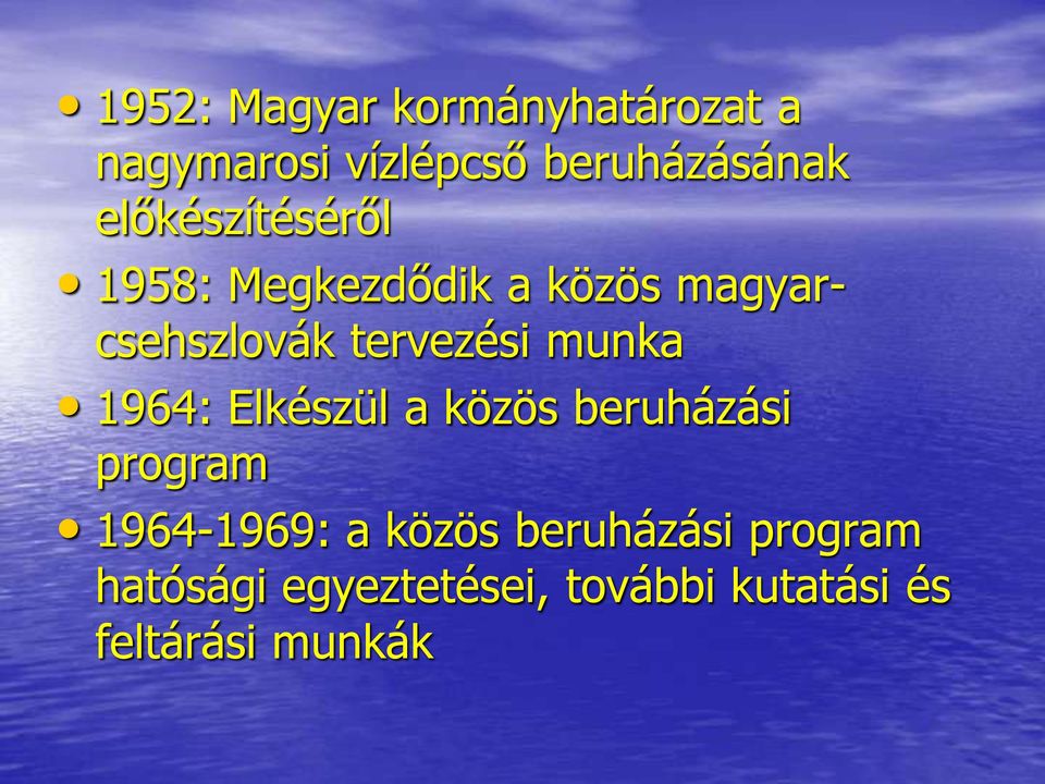 munka 1964: Elkészül a közös beruházási program 1964-1969: a közös