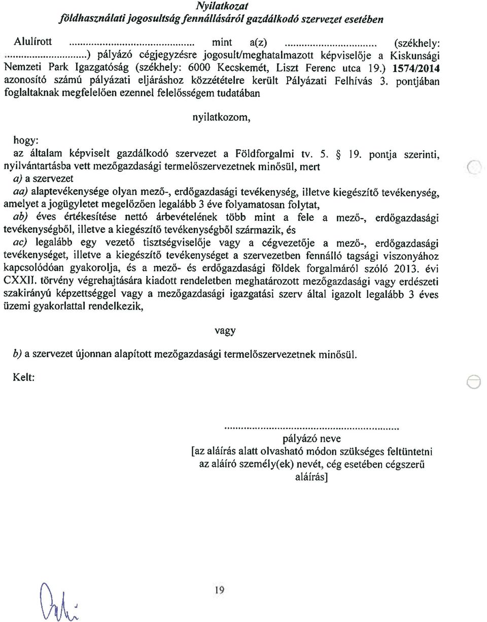 (székbely: 6000 Kecskemét, Liszt Ferenc utca 19.) 1574/2014 azonosító számú pályázati eljáráshoz közzétételre került Pályázati Felhívás 3.