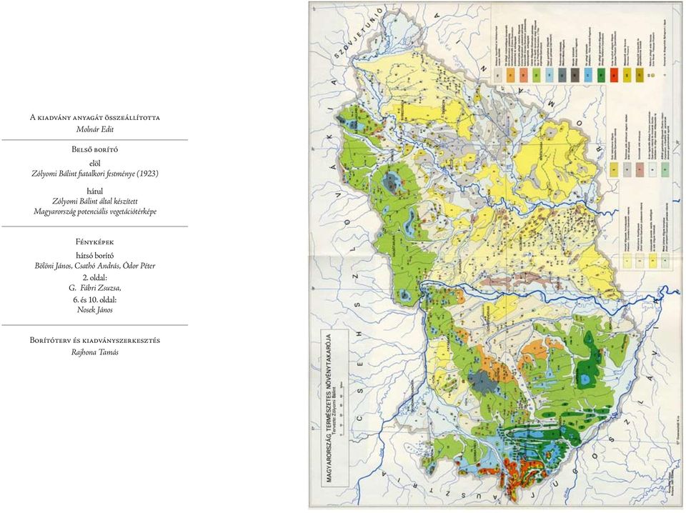 potenciális vegetációtérképe Fényképek hátsó borító Bölöni János, Csathó András, Ódor
