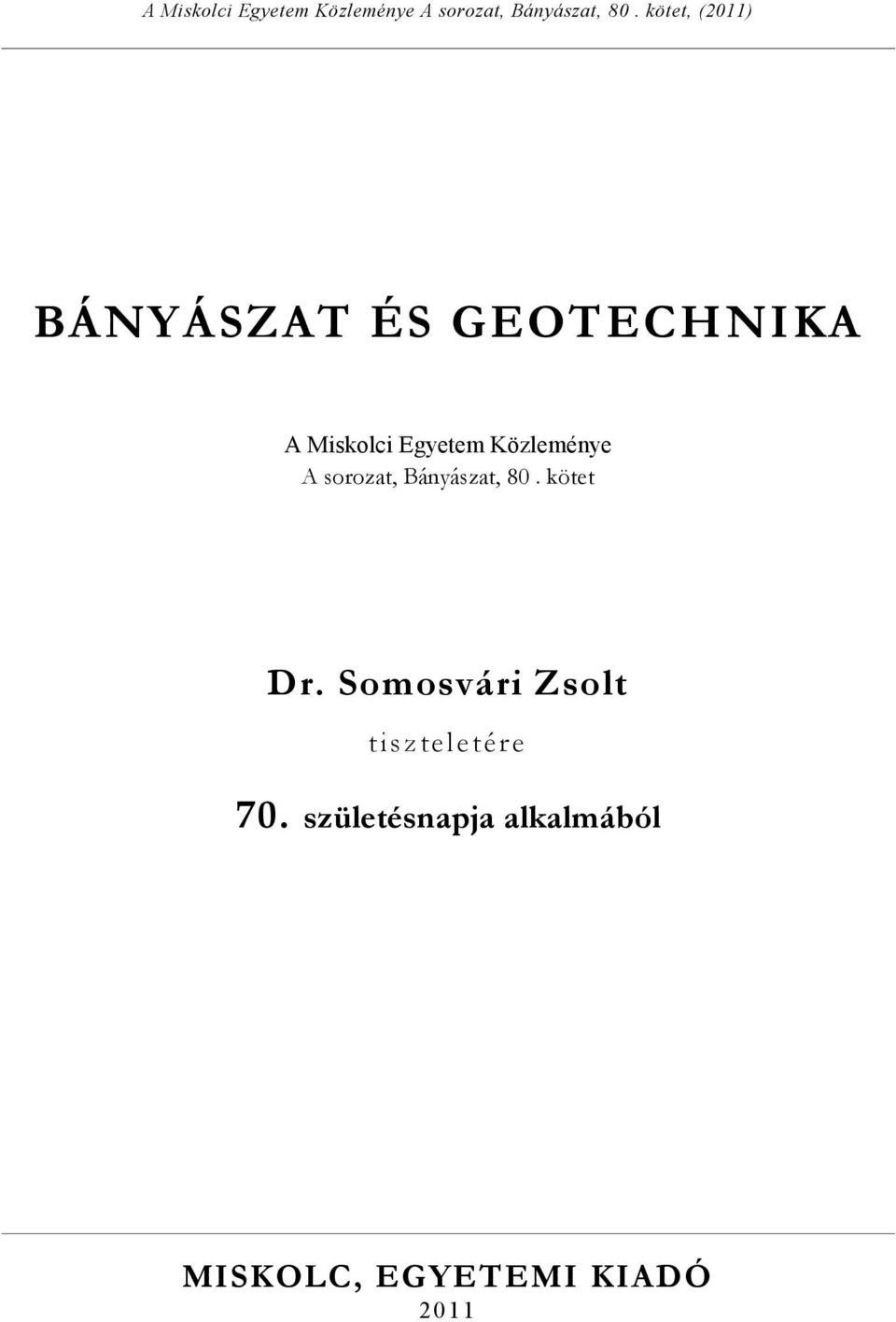 Somosvári Zsolt tiszteletére 70.