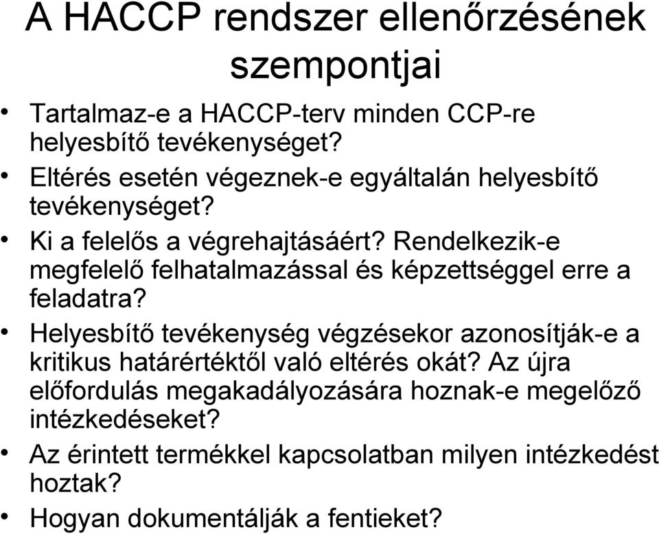Rendelkezik-e megfelelő felhatalmazással és képzettséggel erre a feladatra?