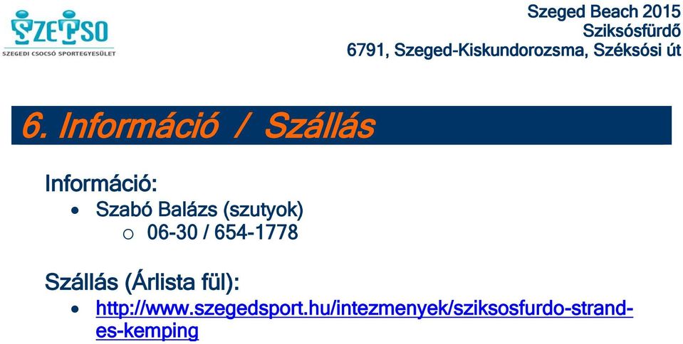 Szállás (Árlista fül): http://www.