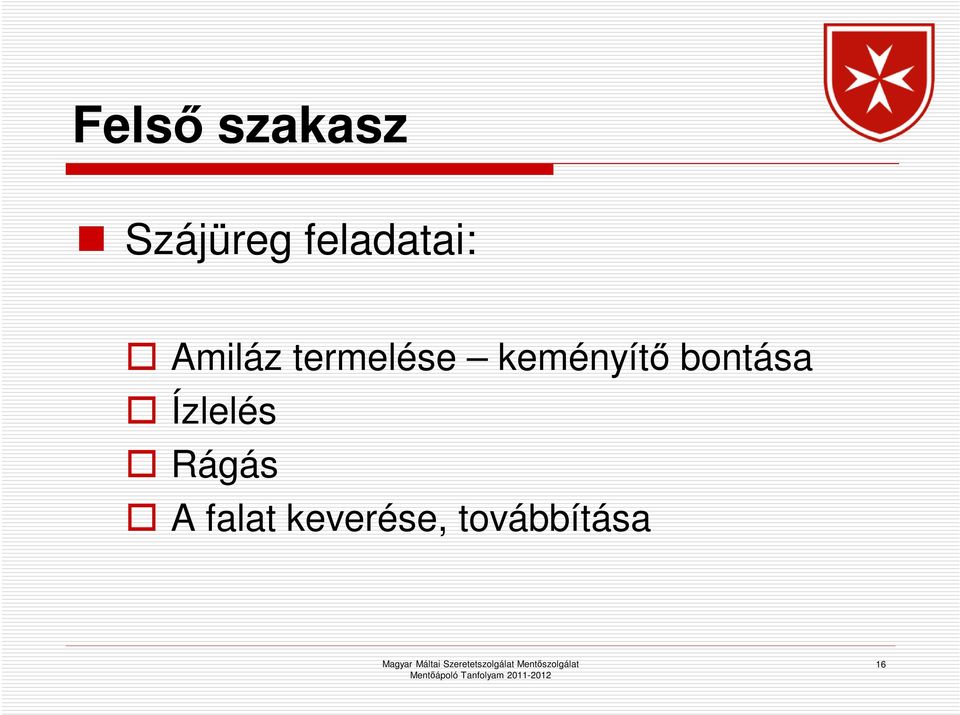 keményítő bontása Ízlelés