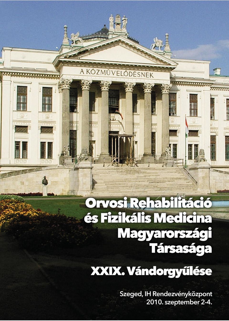 Vándorgyűlése Szeged, IH Rendezvényközpont