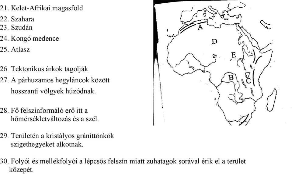 Fő felszínformáló erő itt a hőmérsékletváltozás és a szél. 29.